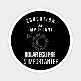 school is important but solar eclipse is importanter Magnet